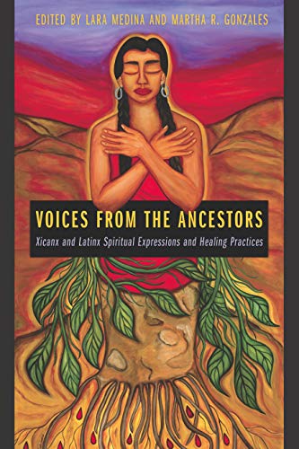  “Voices from the Ancestors: Xicanx and Latinx Spiritual Expressions and Healing Practices” Book Lecture with the Editors of the Anthology