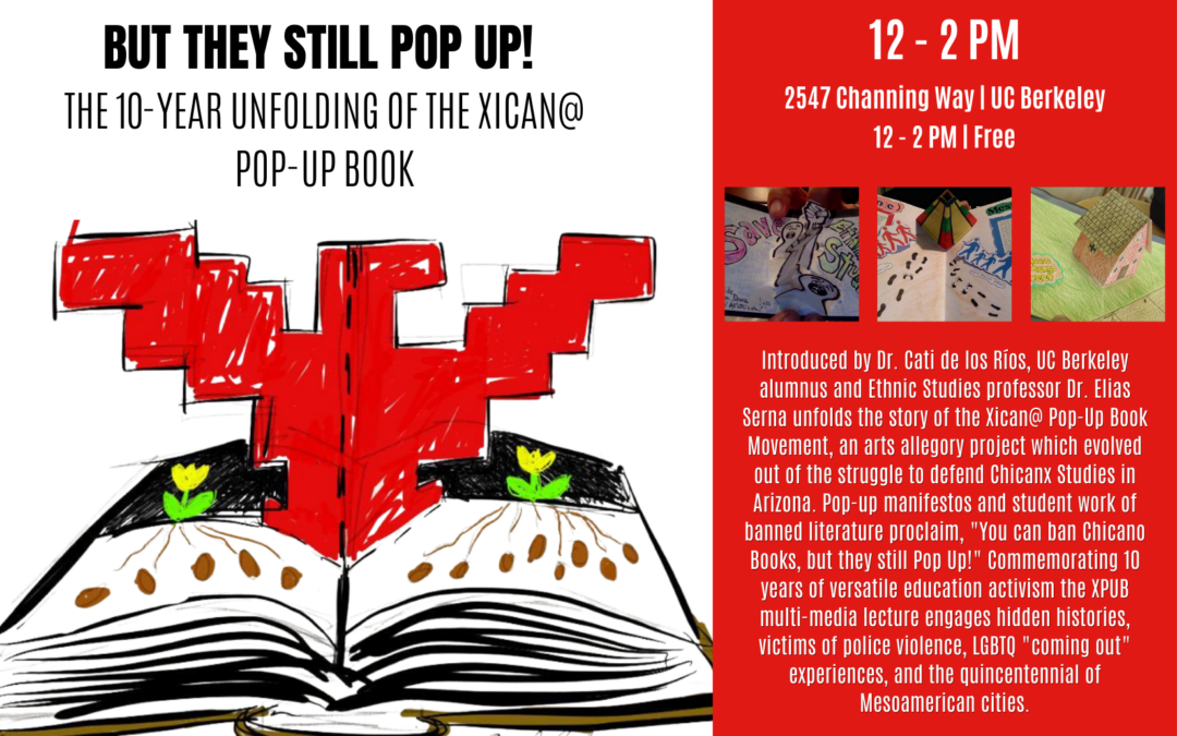 You Can Ban Chicanx Books But They Still Pop Up! The 10-Year Unfolding of the Xican@ Pop-Up Book